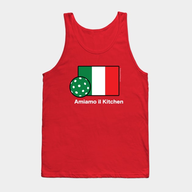 Amiamo il Kitchen. We Love the Kitchen Italian Flag Pickleball Shirt. On Dark. Tank Top by picklesandpasta